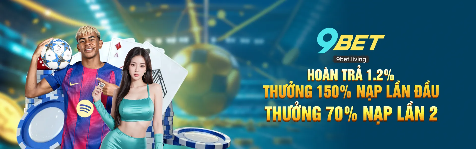 9bet hoàn trả 1.2% thưởng 150% nạp lần đầu