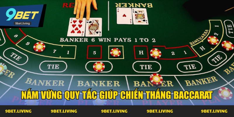 Nắm vững quy tắc giúp chiến thắng Baccarat